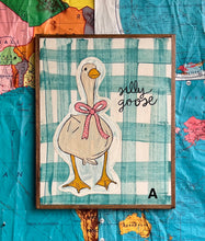Load image into Gallery viewer, 17x21 NEW “Silly Goose”Hand-Painted Sign
