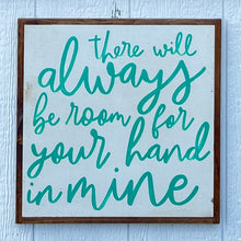 Load image into Gallery viewer, 17x17 &quot;There Will Always be Room&quot; Hand-Painted Sign CLEARANCE
