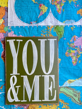 Load image into Gallery viewer, 25x31 NEW! Hand-Painted ‘YOU &amp; ME” sign
