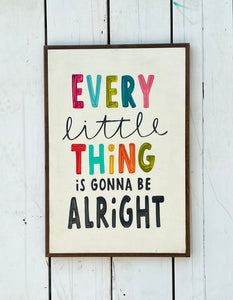 17x25 "every little thing” Hand-Painted Sign