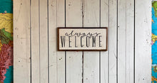 Load image into Gallery viewer, 10x21 NEW “Always Welcome” Hand-Painted Sign
