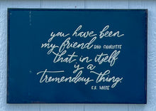 Load image into Gallery viewer, 17x25 Charlotte‘s Web “ you have been my friend” Hand-Painted Sign
