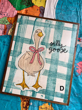 Load image into Gallery viewer, 17x21 NEW “Silly Goose”Hand-Painted Sign
