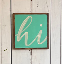 Load image into Gallery viewer, 13x13 “hi” Hand-Painted Sign
