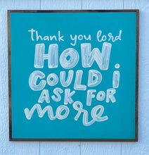 Load image into Gallery viewer, 25x25 &quot;Thank You Lord&quot; Hand-Painted Sign CLEARANCE
