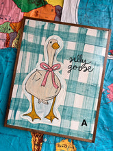 Load image into Gallery viewer, 17x21 NEW “Silly Goose”Hand-Painted Sign
