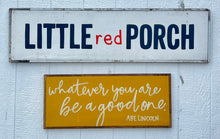 Load image into Gallery viewer, 13x31 &quot;Whatever You are Be a Good One&quot; hand-painted sign
