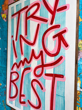Load image into Gallery viewer, NEW 49x33 “trying my best” Hand-Painted Sign
