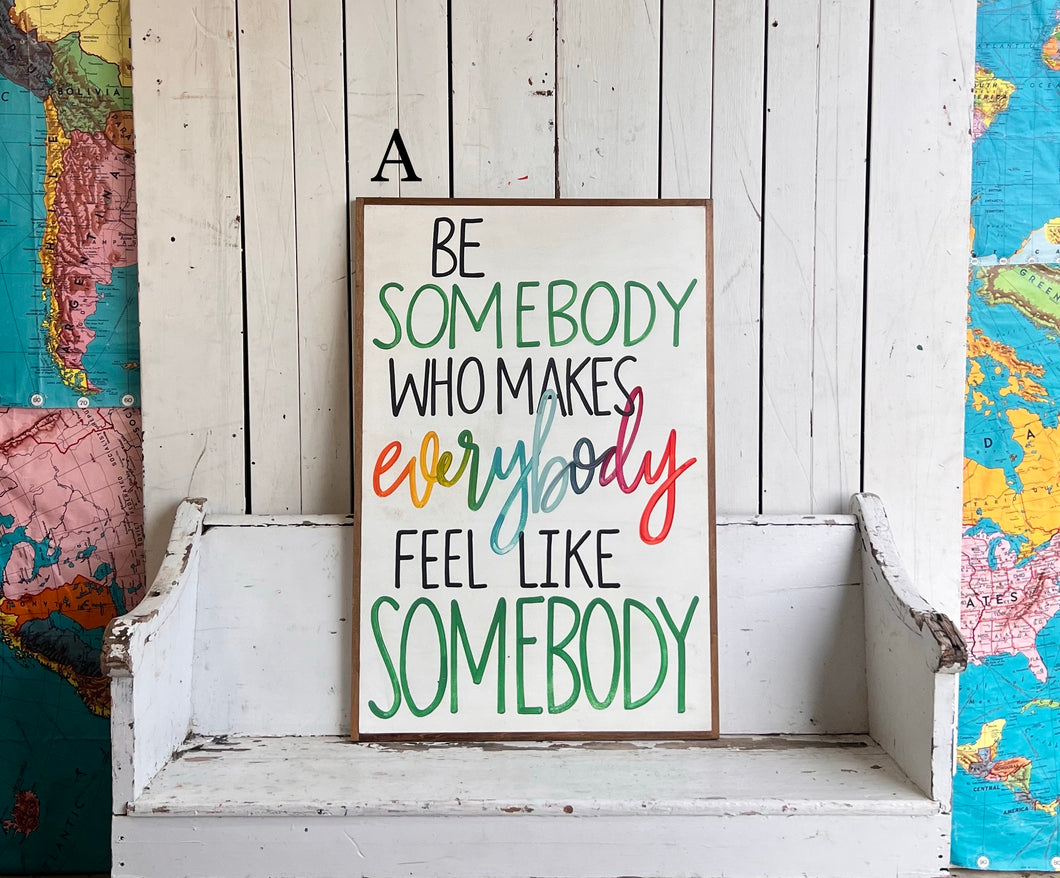 25x37 “Be Somebody” Hand-Painted Sign