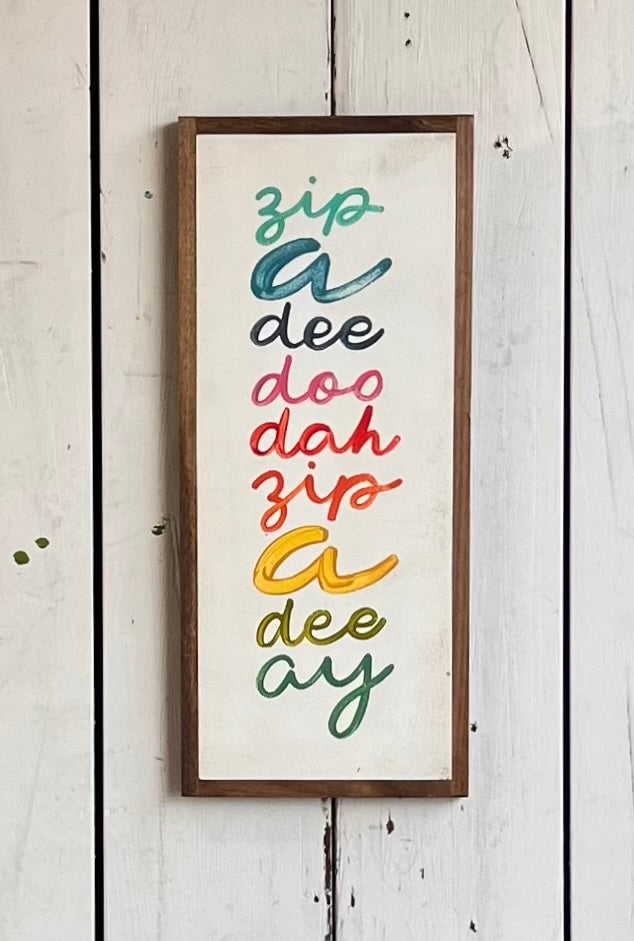 9x21 “zip a dee doo dah” Hand-Painted Sign