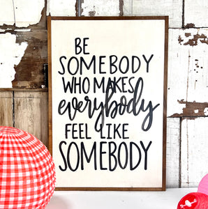 17x25 "Be Somebody” Hand-Painted Sign