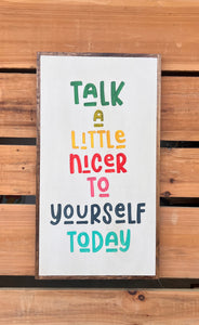 17x31 "talk a little nicer” hand-painted sign