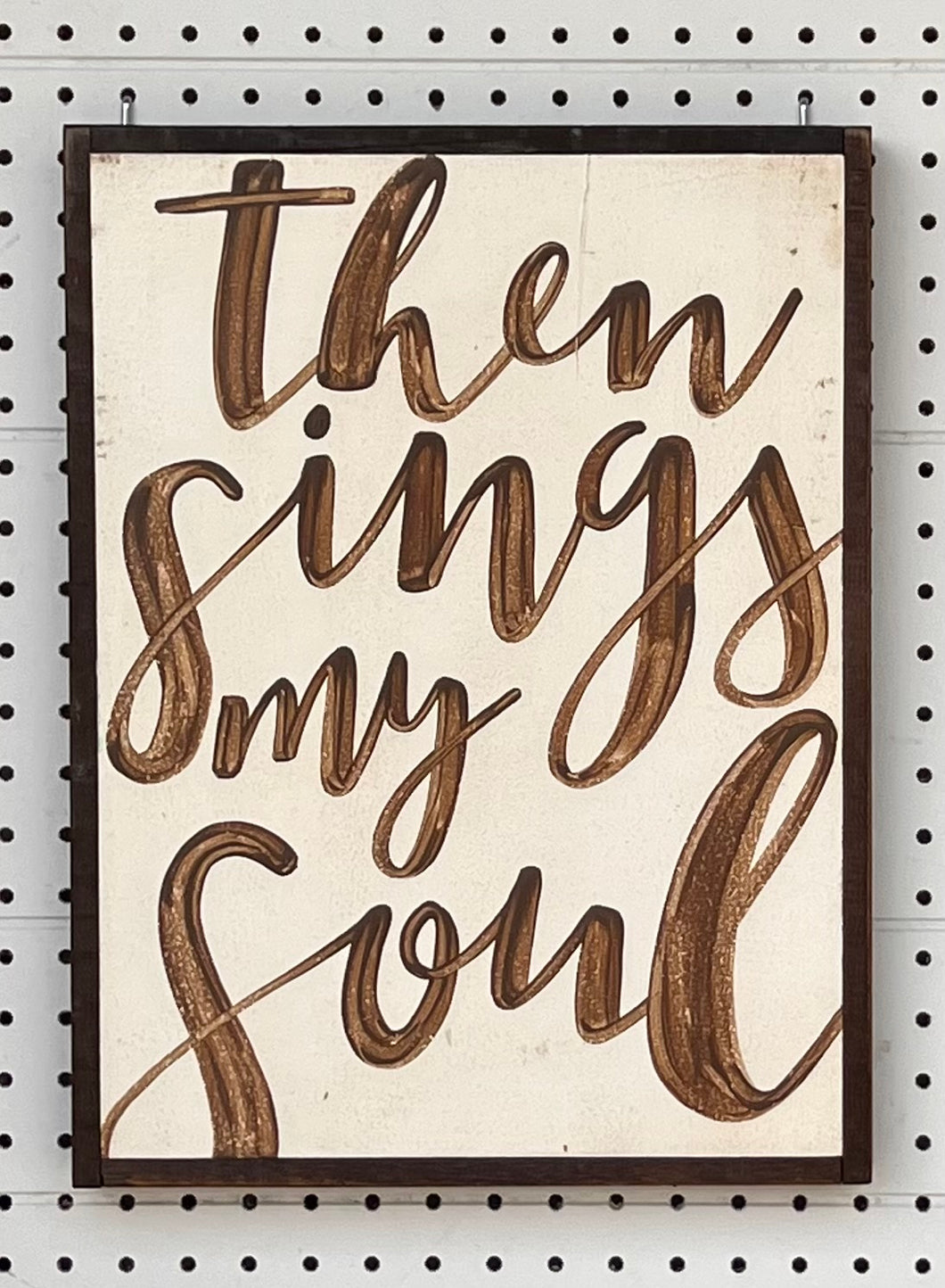 CLEARANCE 13x17 then sings my soul
