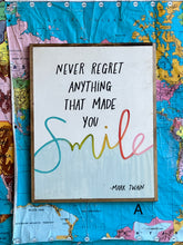 Load image into Gallery viewer, NEW!  15x19 “never regret anything that made you smile” hand-painted sign
