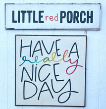 Load image into Gallery viewer, 37x37 “Have A Really Nice Day” Hand-Painted Sign
