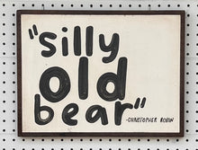Load image into Gallery viewer, CLEARANCE 13x17 silly old bear - Christopher Robin
