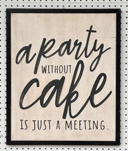 Load image into Gallery viewer, 20x24 “a party without cake” Hand-Painted Sign in a painted frame
