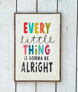 17x25 "every little thing” Hand-Painted Sign