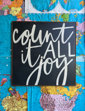 Load image into Gallery viewer, 37x37 Count It All Joy Hand-Painted Sign CLEARANCE
