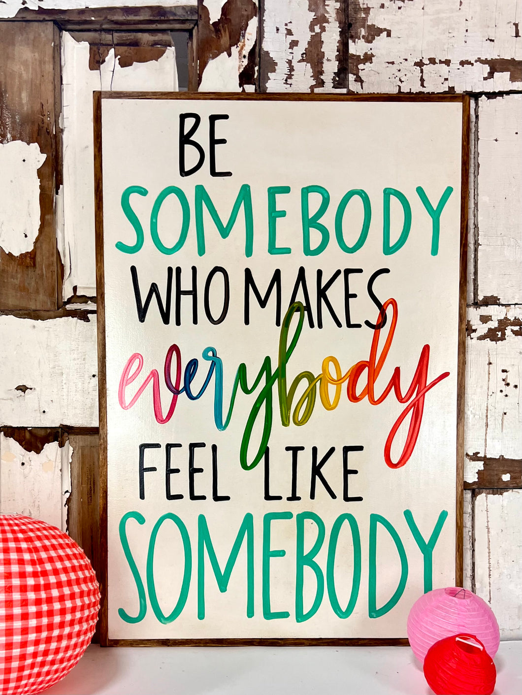 25x37 Be Somebody Hand-Painted Sign