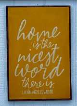 Load image into Gallery viewer, 17x25 &quot;Home Is The Nicest” Hand-Painted Sign
