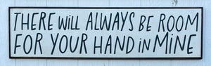 49x13 there will always be room  Hand-Painted Sign