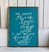 Load image into Gallery viewer, 25x33  “one cannot think, love or sleep well…” Hand-Painted Sign

