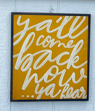 Load image into Gallery viewer, 15x17 “ ya’ll come back now” hand-painted sign
