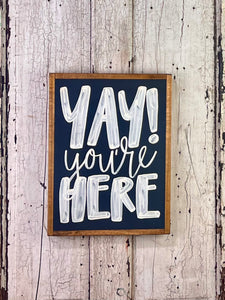 13x17 “yay you’re here” Hand-Painted Sign