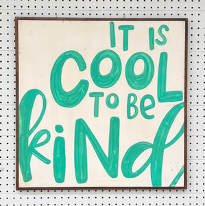 25x25 “cool to be kind” Hand-Painted Sign