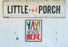 Load image into Gallery viewer, 13x17 yay you’re here Hand-Painted Sign
