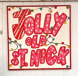 25x25 NEW “Jolly Old St. Nick” Hand-Painted Sign