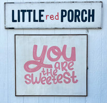 Load image into Gallery viewer, 31x37 You Are The Sweetest Hand-Painted Sign CLEARANCE
