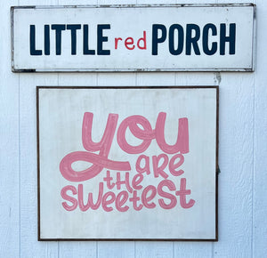 31x37 You Are The Sweetest Hand-Painted Sign CLEARANCE