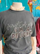 Load image into Gallery viewer, NEW! ”First Of All, I’m A Delight” sweatshirt and t-shirt
