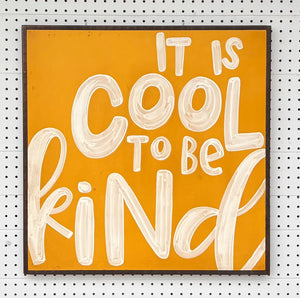 25x25 “cool to be kind” Hand-Painted Sign