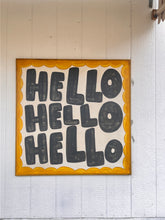 Load image into Gallery viewer, 37x37 NEW “Hello Hello Hello” Hand-Painted Sign
