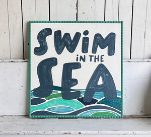 25x25 “Swim in the Sea” Hand-Painted Sign
