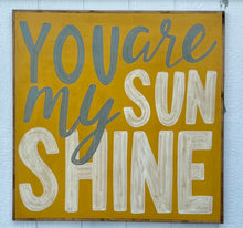 Load image into Gallery viewer, 37x37 You Are My Sunshine
