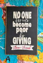 Load image into Gallery viewer, NEW!  25x37 “No One Ever Became Poor by Giving” Hand-Painted Sign
