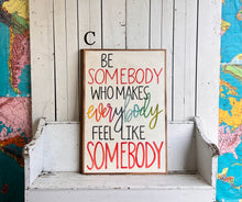 Load image into Gallery viewer, 25x37 “Be Somebody” Hand-Painted Sign

