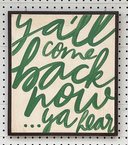 CLEARANCE 15x17 “ya’ll come back now” hand-painted sign