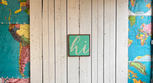Load image into Gallery viewer, 13x13 “hi” Hand-Painted Sign
