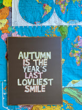 Load image into Gallery viewer, 25x31 NEW! Hand-Painted ‘AUTUMN”  sign
