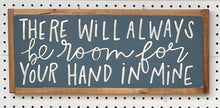 Load image into Gallery viewer, 9x21 NEW “There Will Always be Room”Hand-Painted Sign
