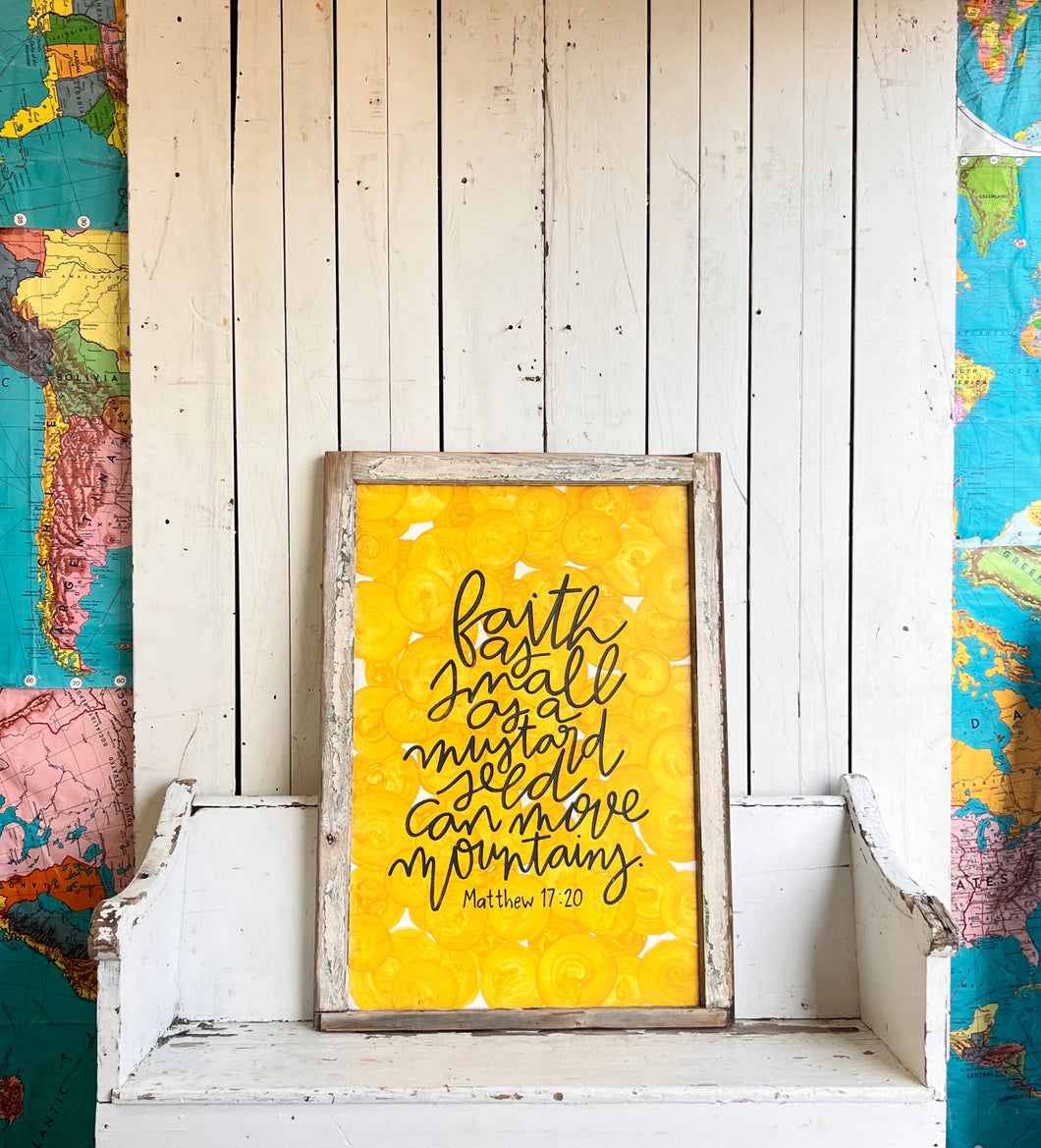 28x39 NEW “ faith as small as a mustard seed can move mountains” hand-painted sign in reclaimed window frame.