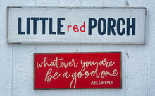 Load image into Gallery viewer, 13x31 &quot;Whatever You are Be a Good One&quot; hand-painted sign
