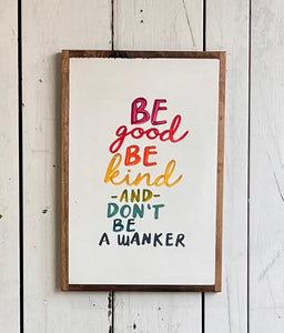 13x19 NEW “don’t be a wanker” handpainted sign