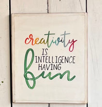 Load image into Gallery viewer, 15x17 “creativity is intelligence….”hand-painted sign
