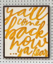 Load image into Gallery viewer, CLEARANCE 15x17 “ya’ll come back now” hand-painted sign
